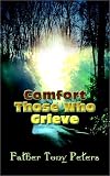 Comfort Those Who Grieve,
Tony Peters