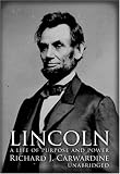 Lincoln: A Life of Purpose and Power