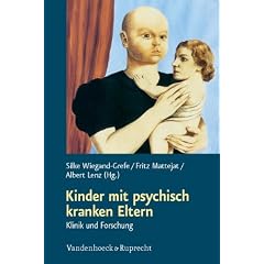 Kinder mit psychisch kranken Eltern: Klinik und Forschung