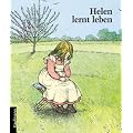 Helen lernt leben. Die Kindheit der taub-blinden Helen Keller