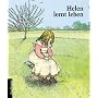 Helen lernt leben. Die Kindheit der taub-blinden Helen Keller
