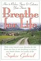 Breathe for Life: How to Reduce Stress & Enhance Your Fitness