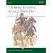 Elite 91: US Army Frontier Scouts 1840-1921