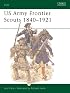 Elite 91: US Army Frontier Scouts 1840-1921