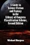 A Guide to Science Fiction and Fantasy in the Library of Congress Classification Scheme, Second Edition (Borgo Cataloging Guides)