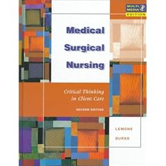 Medical Surgical Nursing: Critical Thinking in Client Care