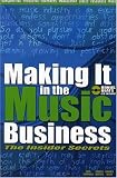 Making It In The Music Business: The Insider Secrets
