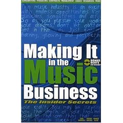 Making It in the Music Business: The Insider Secrets