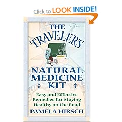 Traveler's Natural Medicine Kit: Easy and Effective Remedies for Staying Healthy on the Road