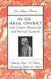 On the Social Contract: with Geneva Manuscript and Political Economy