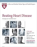 Harvard Medical School Beating Heart Disease: Strategies for a healthy heart
