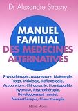 Manuel familial des m�decines alternatives : Un esprit sain dans un corps sain
