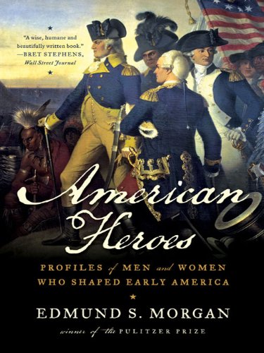 American Heroes: Profiles of Men and Women Who Shaped Early America