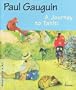 Paul Gauguin: A Journey to Tahiti (Adventures in Art)