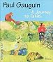 Paul Gaugin: A Journey to Tahiti
