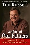 Wisdom of Our Fathers: Lessons and Letters from Daughters and Sons