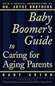 The Baby Boomer's Guide to Caring for Aging Parents