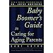 The Baby Boomer's Guide to Caring for Aging Parents