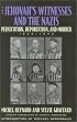 The Jehovah's Witnesses and the Nazis: Persecution, Deportation, and Murder, 1933-1945