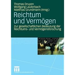 Reichtum und Verm�gen: Zur gesellschaftlichen Bedeutung der Reichtums- und Verm�gensforschung