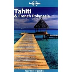 Lonely Planet Tahiti & French Polynesia (Lonely Planet Tahiti and French Polynesia)