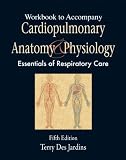 Workbook to Accompany Cardiopulmonary Anatomy and Physiology: Essentials for Respiratory Care, 5th Edition