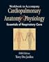 Workbook to Accompany Cardiopulmonary Anatomy and Physiology: Essentials for Respiratory Care, 5th Edition