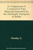 A comparison of commercial pipe materials intended for the hydraulic transport of solids