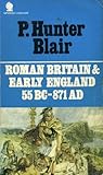 Roman Britain and early England, 55 B.C. - A.D. 871