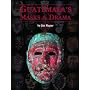 Guatemala's Masks and Drama