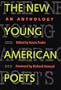 The New Young American Poets: An Anthology