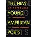 The New Young American Poets: An Anthology