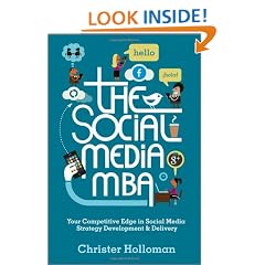 The Social Media MBA: Your Competitive Edge in Social Media Strategy Development and Delivery