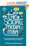 The Social Media MBA: Your Competitive Edge in Social Media Strategy Development and Delivery