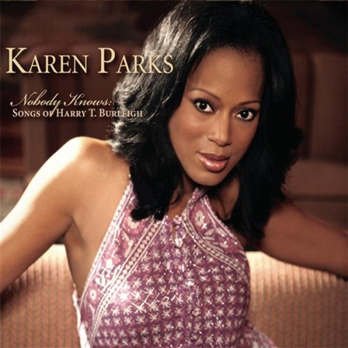 Nobody Knows De Trouble I've Seen - Karen Parks