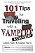 101 Tips for Traveling with a Vampire