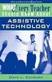 What Every Teacher Should Know About Assistive Technology (What Every Teacher Should Know About... (WETSKA Series))