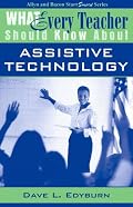 What Every Teacher Should Know About Assistive Technology (What Every Teacher Should Know About... (WETSKA Series))