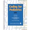 Coding for Pediatrics 2011: A Manual for Pediatric Documentation and Payment