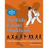 The Kids' Karate Workbook: A Take-Home Training Guide for Young Martial Artists