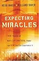 Expecting Miracles: True Stories of God's Supernatural Power and How You Can Experience It