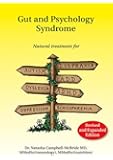 Gut and Psychology Syndrome: Natural Treatment for Autism, Dyspraxia, A.D.D., Dyslexia, A.D.H.D., Depression, Schizophrenia