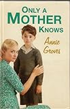 Only a mother knows