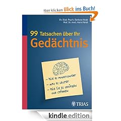 99 Tatsachen �ber Ihr Ged�chtnis: Wie es funktioniert - Was es leistet - Wie Sie es sch�tzen und st�rken