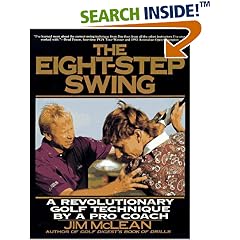 The Eight-Step Swing: A Revolutionary Golf Technique by a Pro Coach