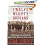 Twelve Mighty Orphans: The Inspiring True Story of the Mighty Mites Who Ruled Texas Football