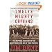 Twelve Mighty Orphans: The Inspiring True Story of the Mighty Mites Who Ruled Texas Football