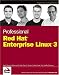 Professional Red HatEnterprise Linux3 (Wrox Professional Guides)