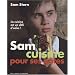 Sam cuisine pour ses potes