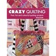 Crazy Quilting by Barbara Randle